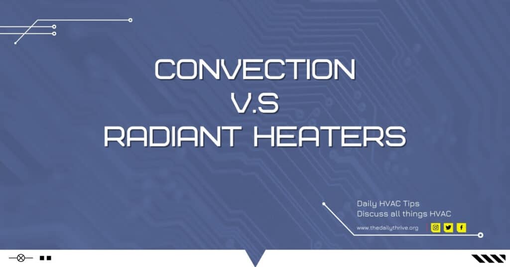 Convection Vs Radiant Heaters
