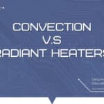Convection Vs Radiant Heaters