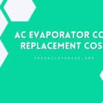 Ac Evaporator Coil Replacement Cost