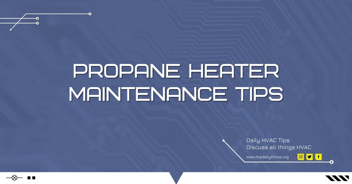 Propane Heater Maintenance Tips