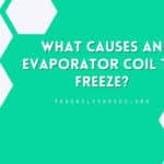 What Causes An Evaporator Coil To Freeze
