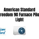 American Standard Freedom 90 Furnace Pilot Light