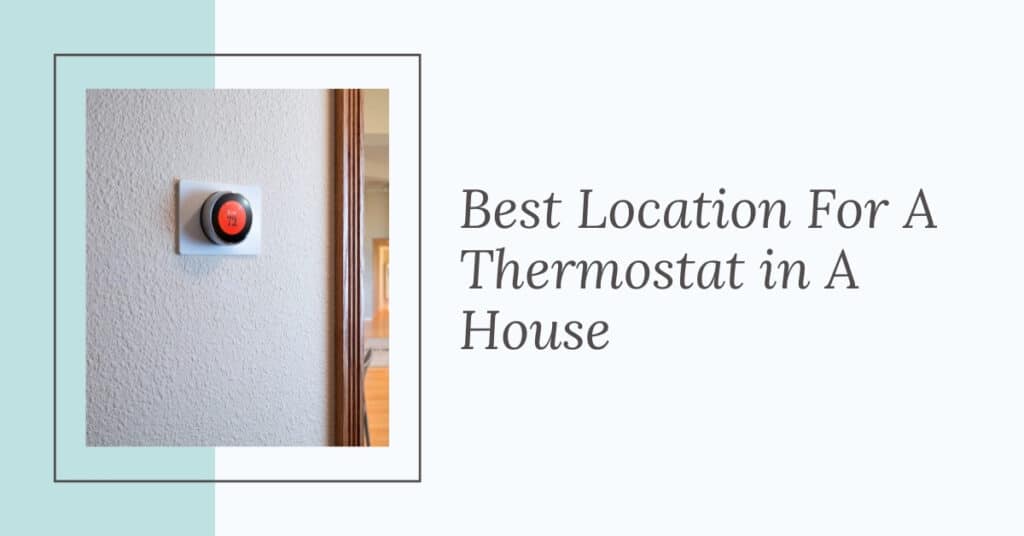 best location for a thermostat in a house