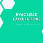 HVAC Load Calculations - What You Should Know