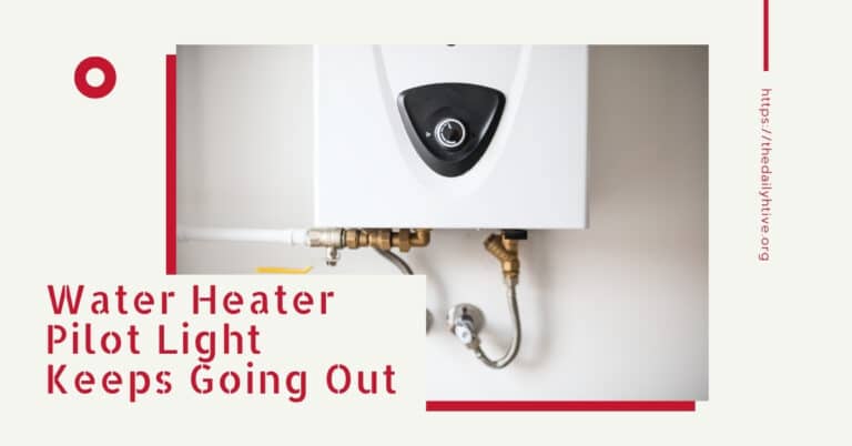 Why Does The Water Heater Pilot Light Keeps Going Out
