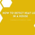 How to Detect Heat Loss in a House
