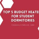 Top 5 Budget Heaters for Student Dormitories
