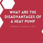 What Are The Disadvantages of a Heat Pump