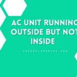 AC Unit Running Outside But Not Inside