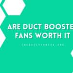 are duct booster fans worth it