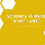 Goodman Furnace Won't Ignite