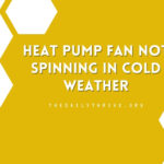 Heat Pump Fan Not Spinning in Cold Weather