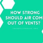 How Strong Should Air Come Out of Vents?