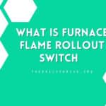 What is Furnace Flame Rollout Switch