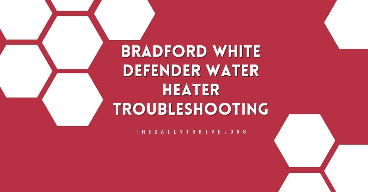 Bradford White Defender Water Heater Troubleshooting