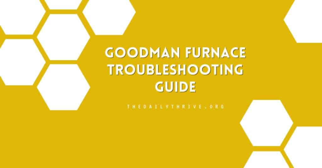 Goodman Furnace Troubleshooting Guide