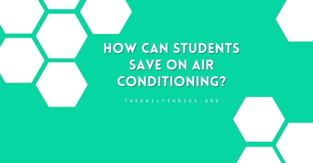 How Can Students Save on Air Conditioning?
