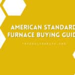 A Complete American Standard Furnace Buying Guide