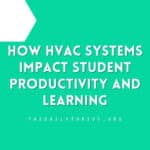 How HVAC Systems Impact Student Productivity and Learning