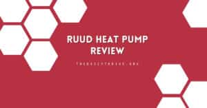 Ruud Heat Pump Review