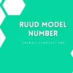 Ruud Model Numbers: A Comprehensive Guide