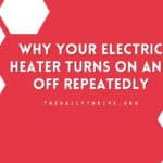 Why Your Electric Heater Turns On and Off Repeatedly