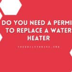 Do You Need a Permit to Replace a Water Heater
