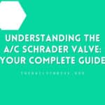 Understanding the A/C Schrader Valve: Your Complete Guide