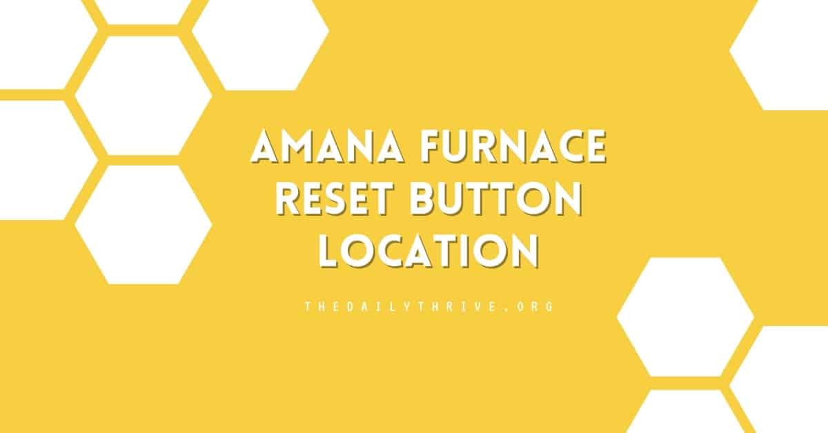 Amana Furnace Reset Button Location