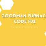 Goodman Furnace Code F02: A Comprehensive Troubleshooting Guide