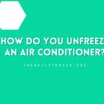How Do You Unfreeze an Air Conditioner?