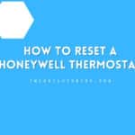 How to Reset a Honeywell Thermostat