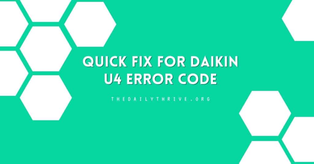 Quick Fix for Daikin U4 Error Code