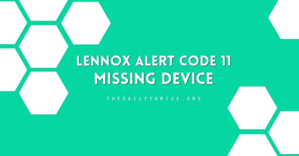 Step-by-Step Solutions for Lennox Alert Code 11 (Missing Device)
