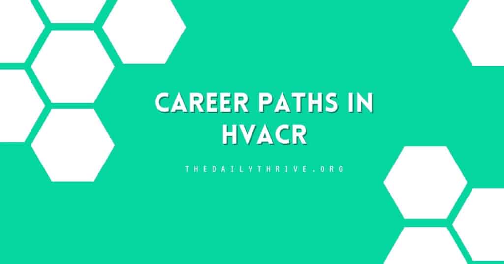 Career Paths in HVACr: Opportunities for College Students in a Growing Field