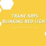 Trane XR95 Blinking Red Light