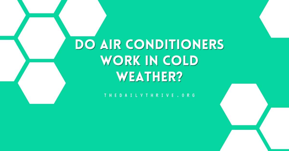 Do Air Conditioners Work in Cold Weather?
