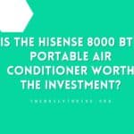 Is the Hisense 8000 BTU Portable Air Conditioner Worth the Investment?