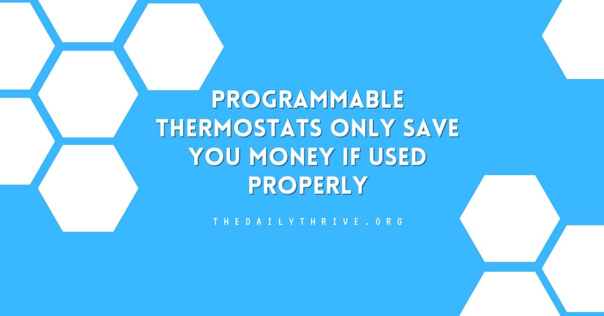 Programmable Thermostats Only Save You Money if Used Properly