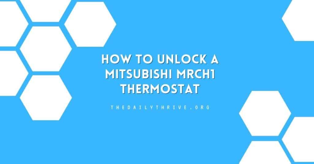 How To Unlock A Mitsubishi Mrch1 Thermostat