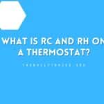 What is RC and RH On a Thermostat?