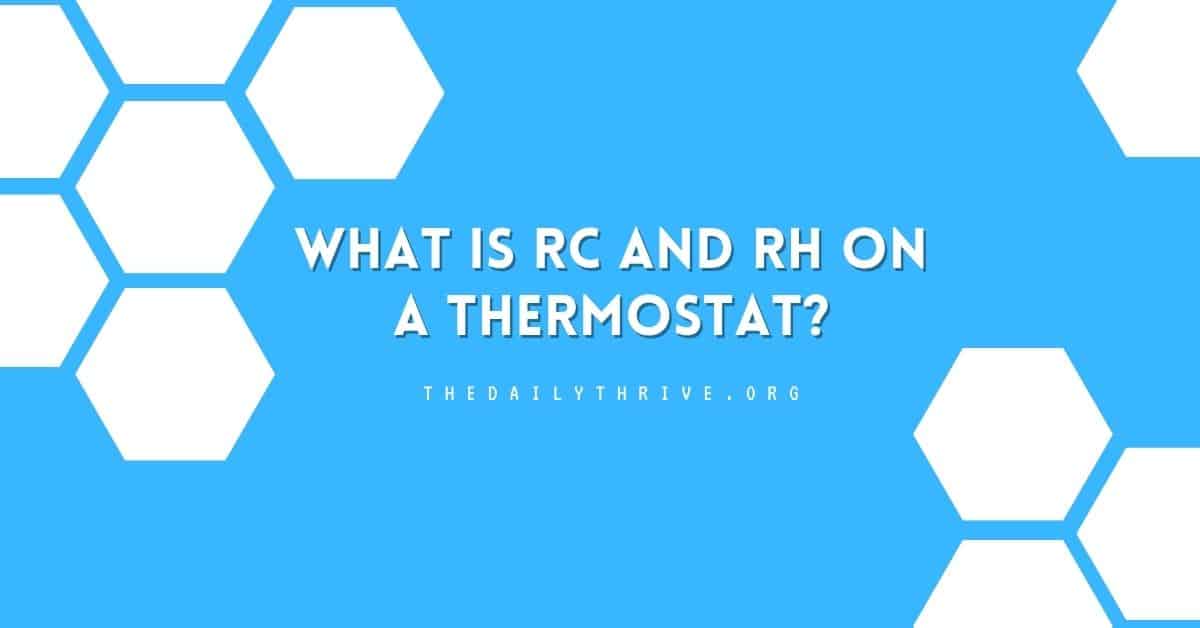 What is RC and RH On a Thermostat?