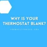 Why Is Your Thermostat Blank? Here's All You Need to Know