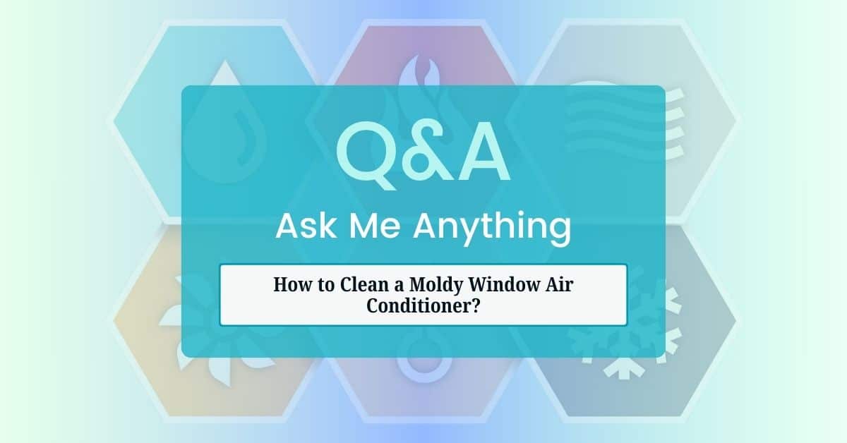 How to Clean a Moldy Window Air Conditioner?