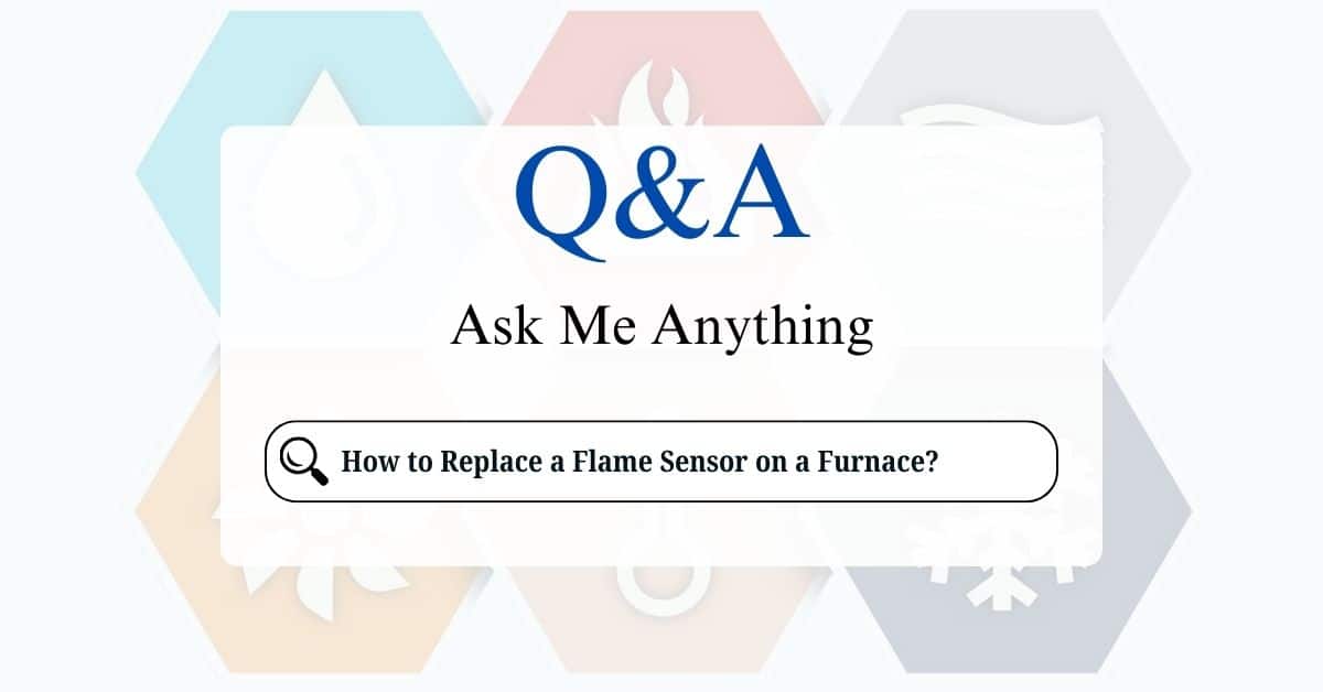 How to Replace a Flame Sensor on a Furnace