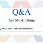 How to Reset Carrier Air Conditioner?