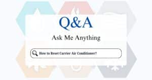 How to Reset Carrier Air Conditioner?