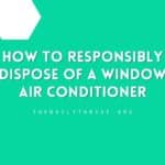 How to Responsibly Dispose of a Window Air Conditioner