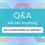 How to Sanitize Window Air Conditioner?