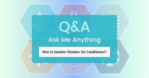 How to Sanitize Window Air Conditioner?